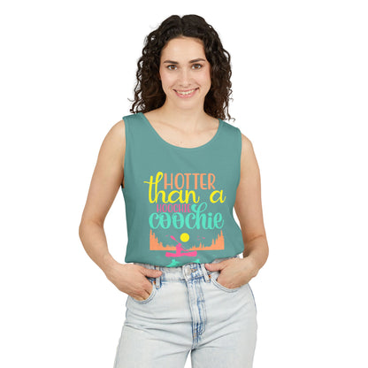 Hotter Than A Hoochie Coochie — Breathable Garment-Dyed Summer Tank