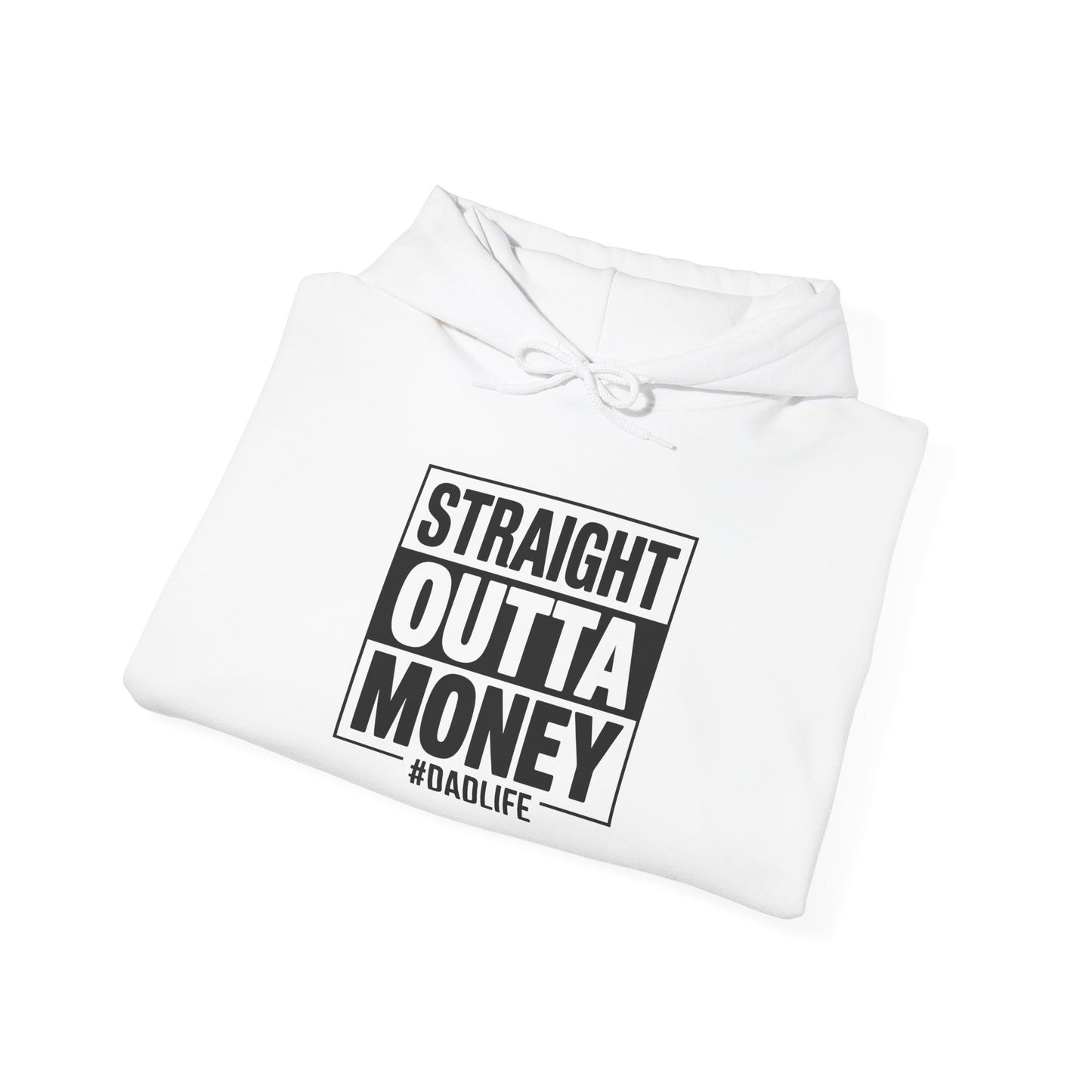 Straight Outta Money Dad Hoodie — Funny Dad Sweatshirt Gift
