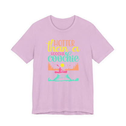 Hotter Than A Hoochie Coochie— celebrate summer Graphic Tee