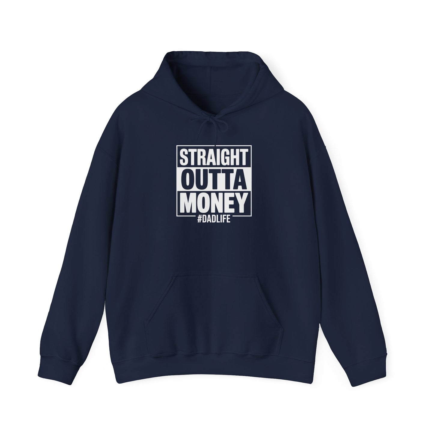 Straight Outta Money Dad Hoodie — Funny Dad Sweatshirt Gift