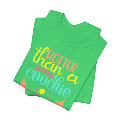 Hotter Than A Hoochie Coochie— celebrate summer Graphic Tee