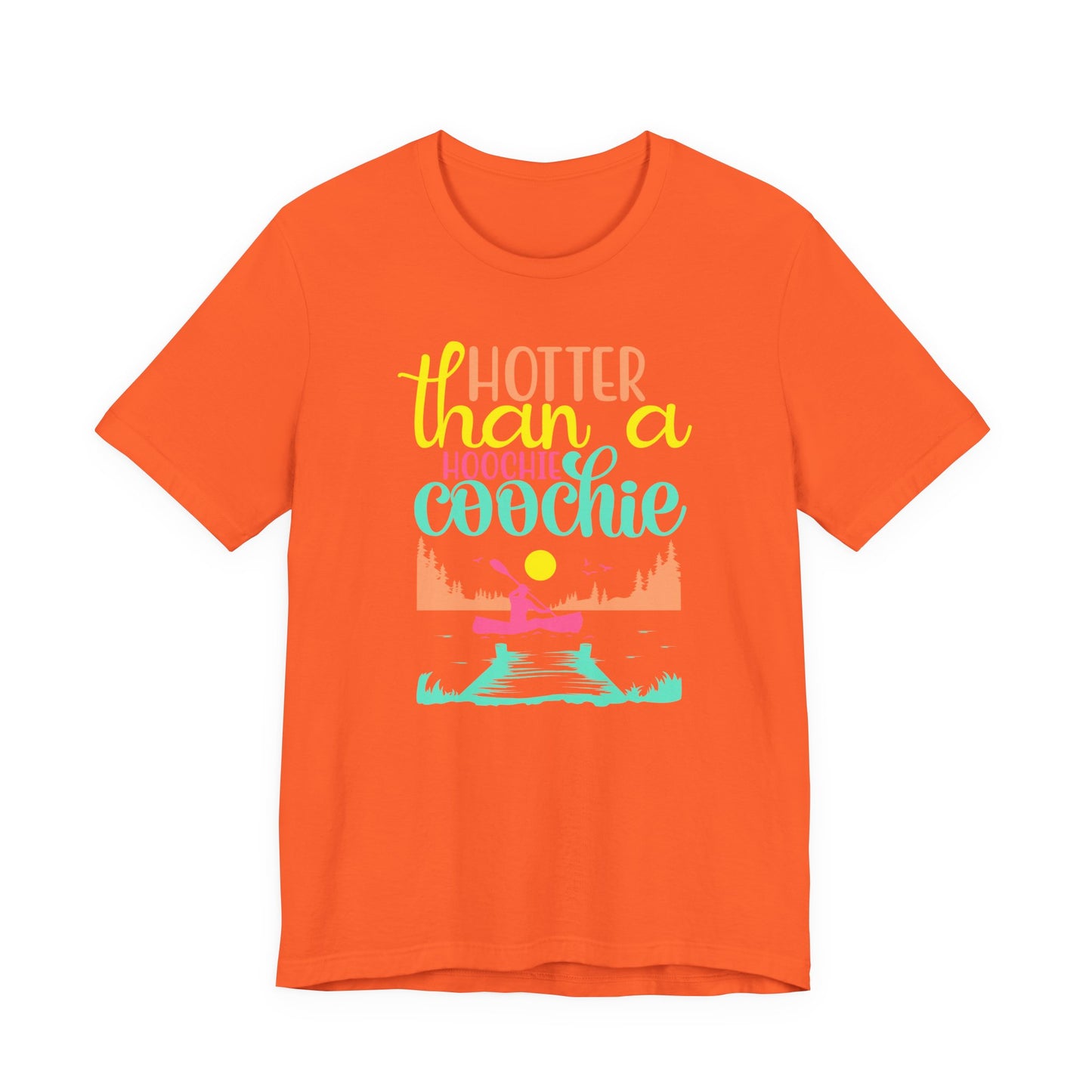 Hotter Than A Hoochie Coochie— celebrate summer Graphic Tee
