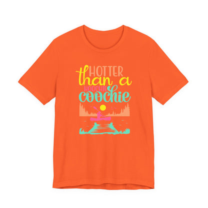 Hotter Than A Hoochie Coochie— celebrate summer Graphic Tee