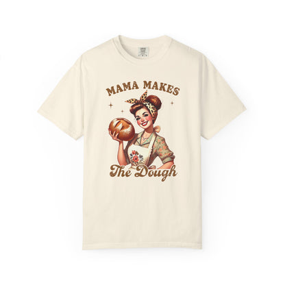 Mama Makes The Dough —Mom Graphic Tee