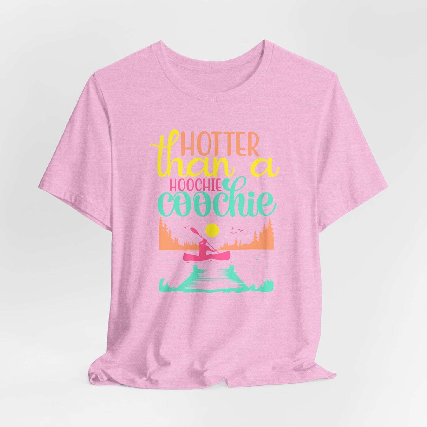 Hotter Than A Hoochie Coochie— celebrate summer Graphic Tee