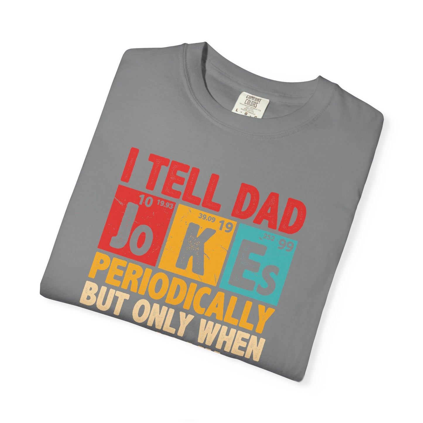Science Dad Jokes T-Shirt — Make Dads Feel Loved & Appreciated