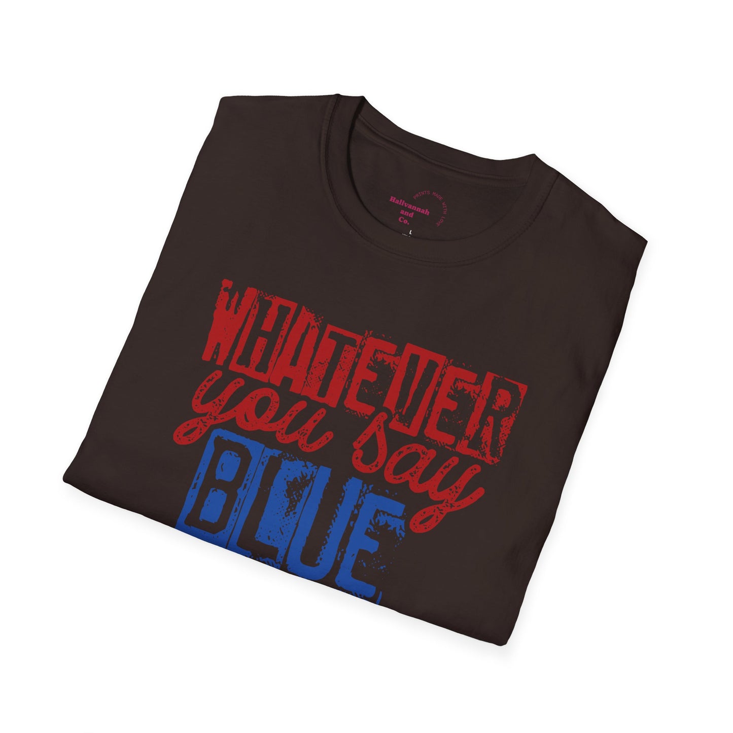 Whatever You Say Blue T-Shirt — Personalized Team Name & Number Jersey Tee