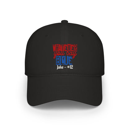 Whatever You Say Blue Low Profile Cap — Personalized Name & Number