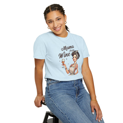 Mama Needs Wine T-Shirt —Mom Graphic Tee
