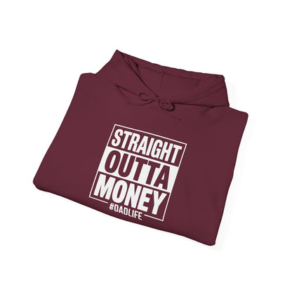Straight Outta Money Dad Hoodie — Funny Dad Sweatshirt Gift