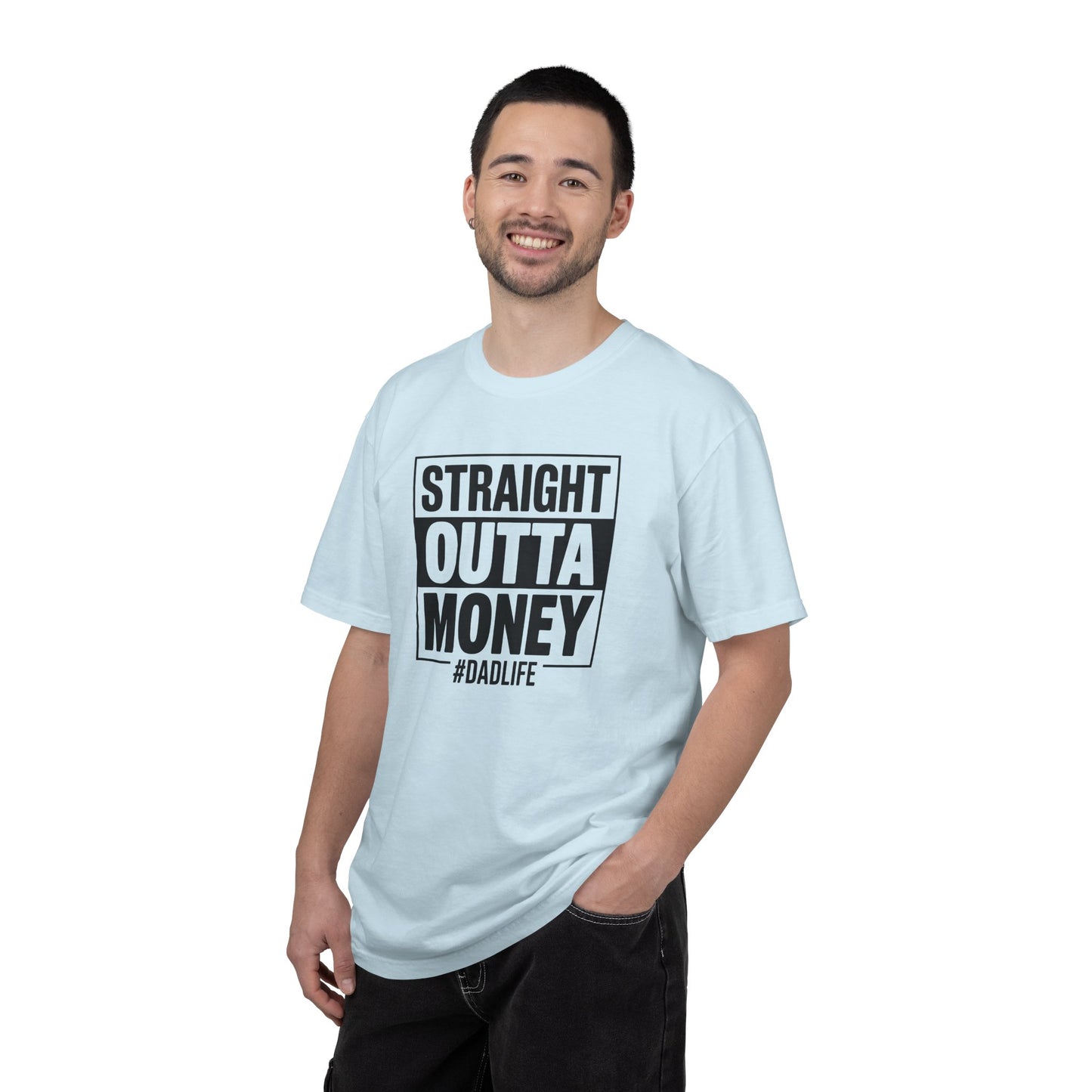Straight Outta Money — Make Dads Feel Loved & Appreciated