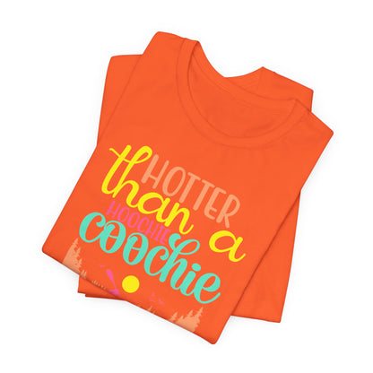 Hotter Than A Hoochie Coochie— celebrate summer Graphic Tee
