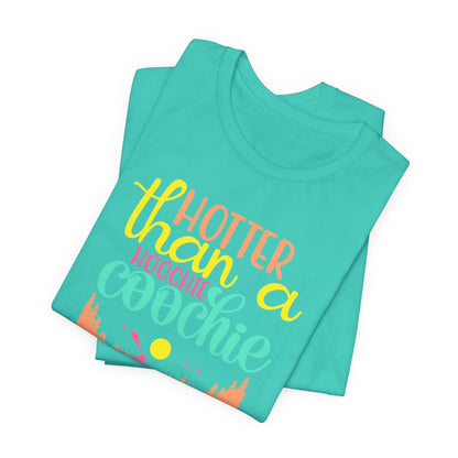 Hotter Than A Hoochie Coochie— celebrate summer Graphic Tee