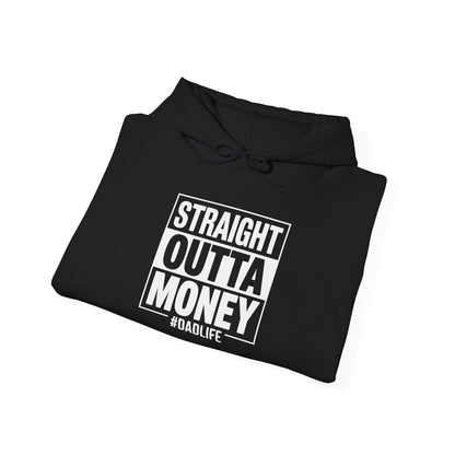 Straight Outta Money Dad Hoodie — Funny Dad Sweatshirt Gift