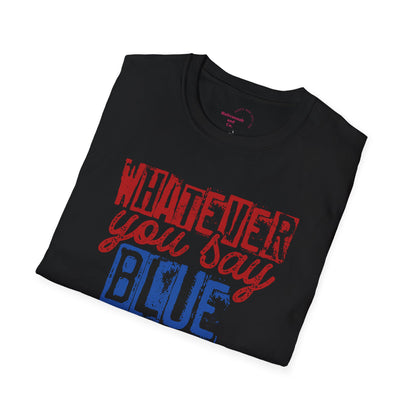 Whatever You Say Blue T-Shirt — Personalized Team Name & Number Jersey Tee