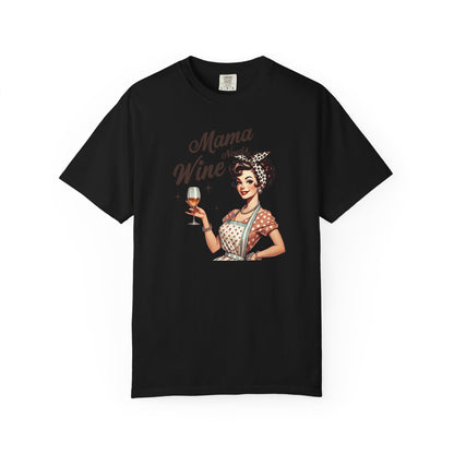Mama Needs Wine T-Shirt —Mom Graphic Tee