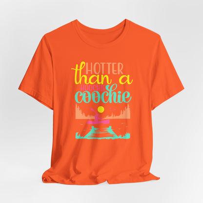 Hotter Than A Hoochie Coochie— celebrate summer Graphic Tee