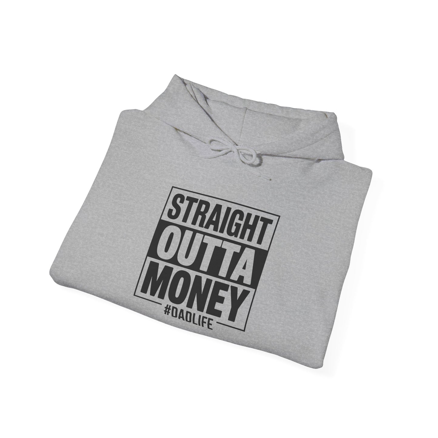 Straight Outta Money Dad Hoodie — Funny Dad Sweatshirt Gift