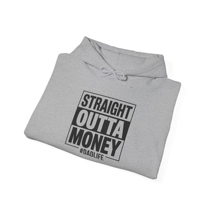 Straight Outta Money Dad Hoodie — Funny Dad Sweatshirt Gift