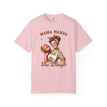 Mama Makes The Dough —Mom Graphic Tee