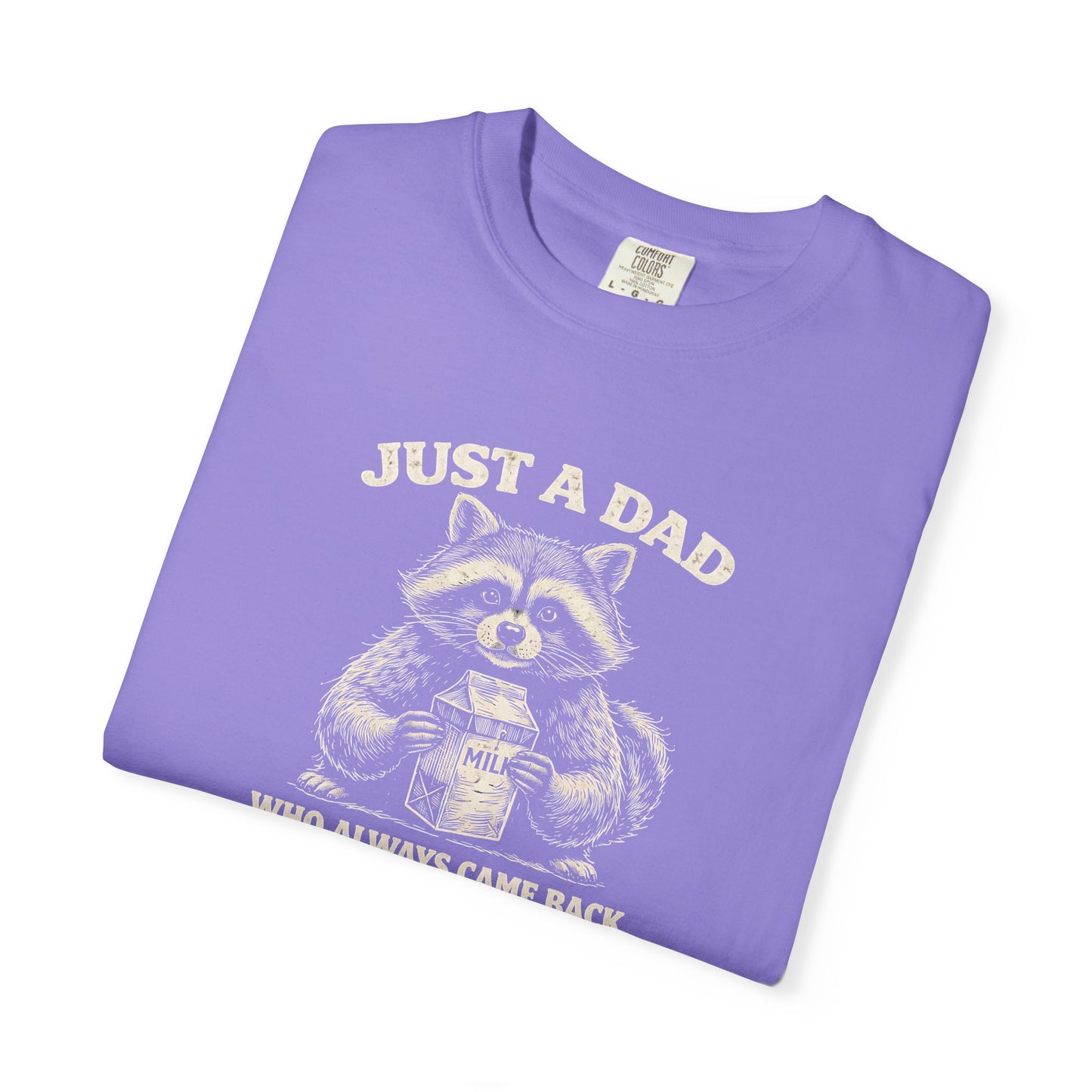 Just A Dad T-Shirt — Make Dads Feel Loved & Appreciated