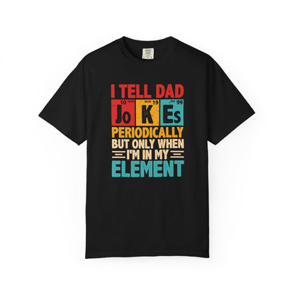 Science Dad Jokes T-Shirt — Make Dads Feel Loved & Appreciated