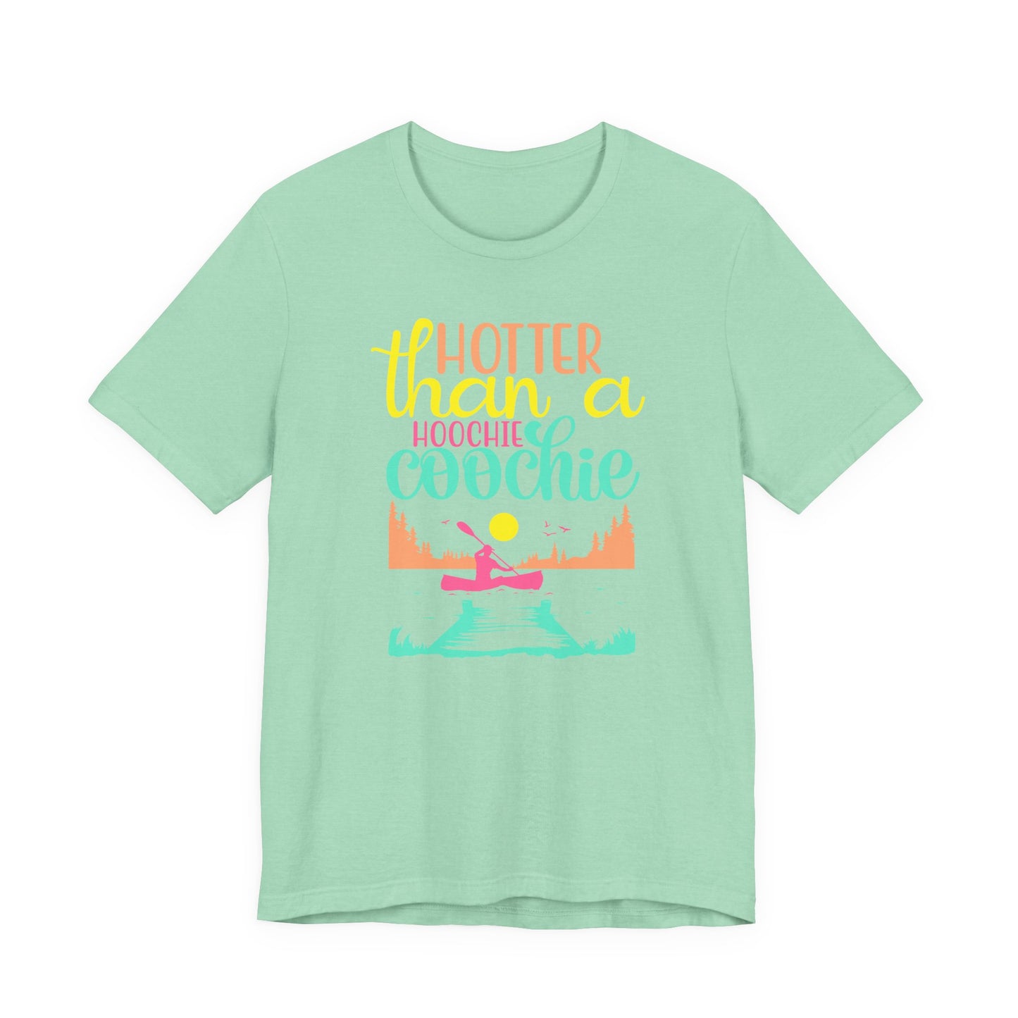 Hotter Than A Hoochie Coochie— celebrate summer Graphic Tee