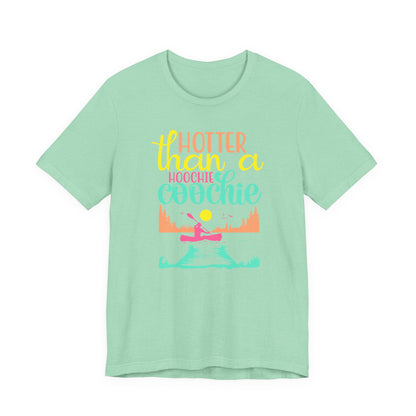 Hotter Than A Hoochie Coochie— celebrate summer Graphic Tee