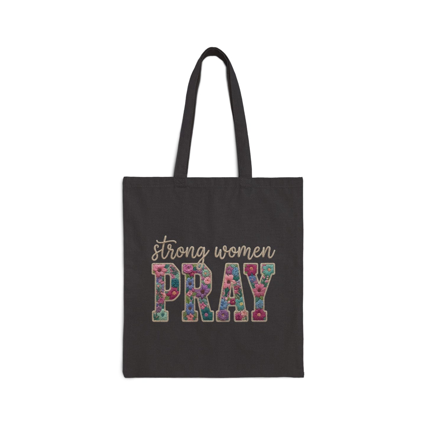 Strong Women Pray -Cotton Canvas Tote Bag