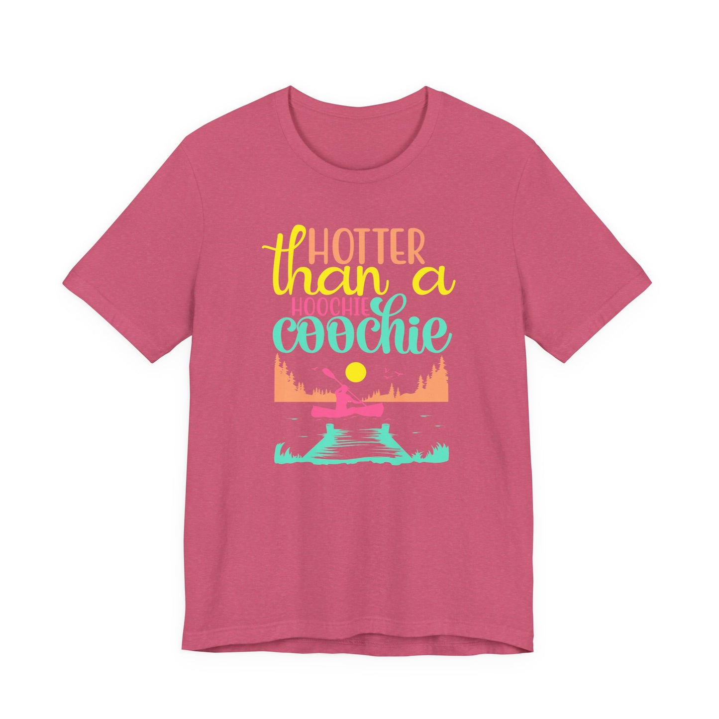 Hotter Than A Hoochie Coochie— celebrate summer Graphic Tee
