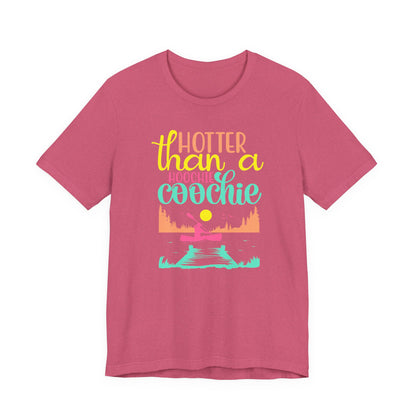 Hotter Than A Hoochie Coochie— celebrate summer Graphic Tee