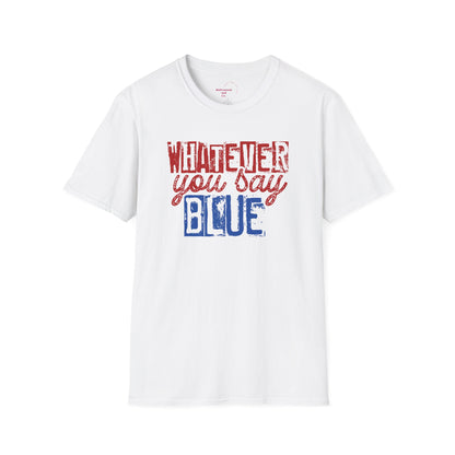 Whatever You Say Blue T-Shirt — Personalized Team Name & Number Jersey Tee