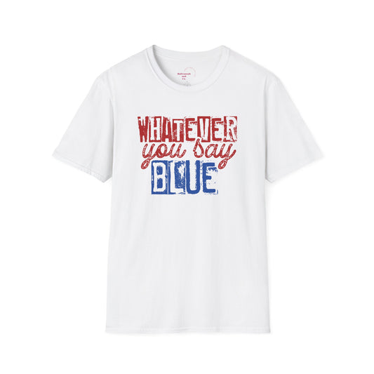 Whatever You Say Blue T-Shirt — Personalized Team Name & Number Jersey Tee