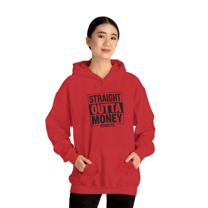 Straight Outta Money Dad Hoodie — Funny Dad Sweatshirt Gift