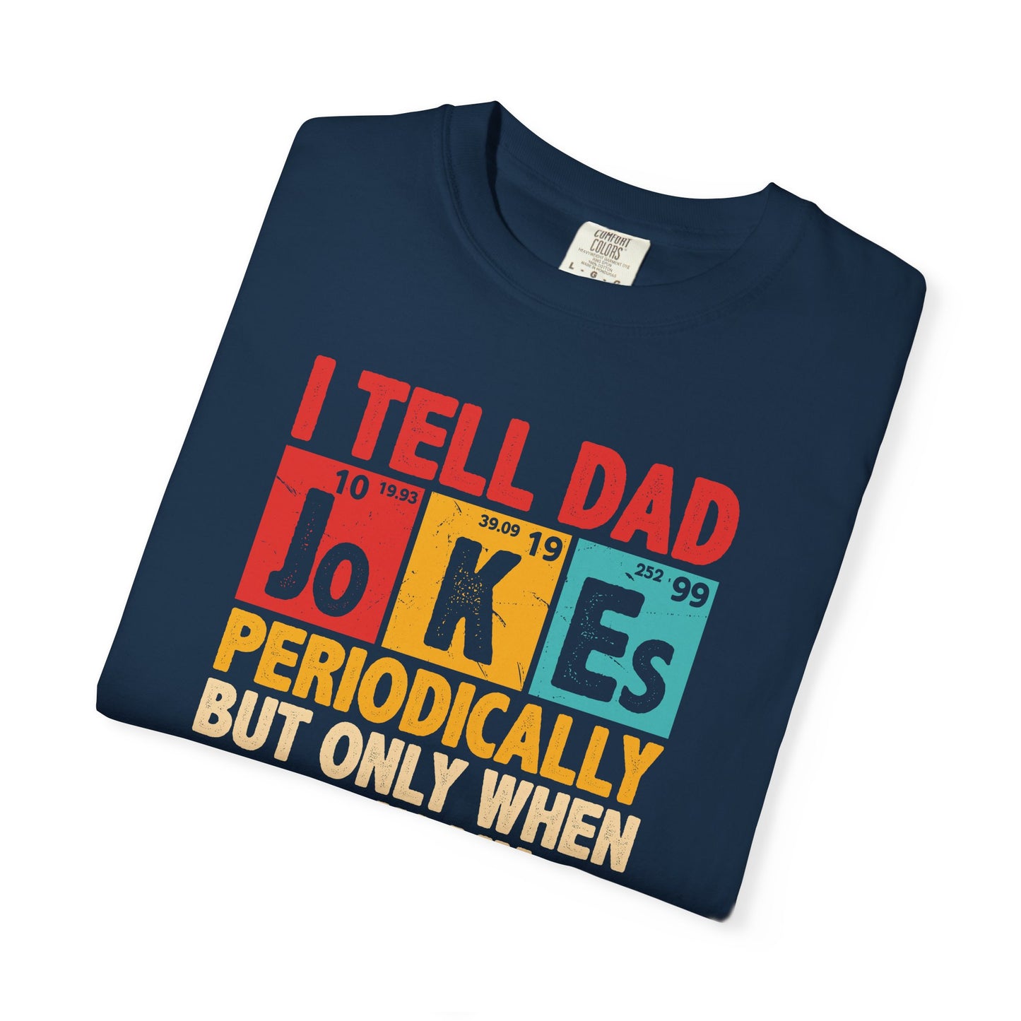 Science Dad Jokes T-Shirt — Make Dads Feel Loved & Appreciated