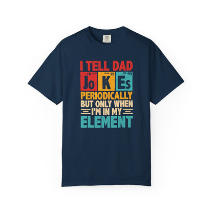 Science Dad Jokes T-Shirt — Make Dads Feel Loved & Appreciated