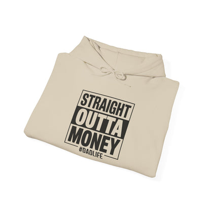 Straight Outta Money Dad Hoodie — Funny Dad Sweatshirt Gift