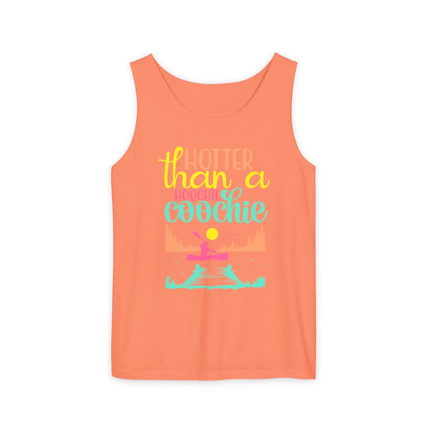 Hotter Than A Hoochie Coochie — Breathable Garment-Dyed Summer Tank