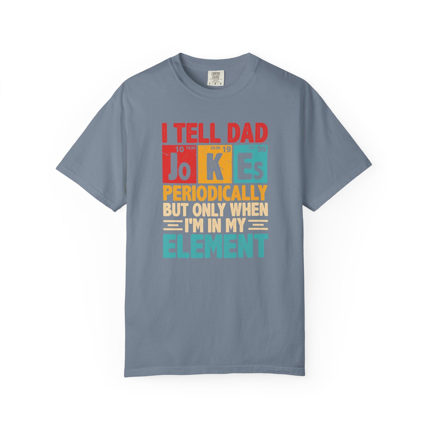 Science Dad Jokes T-Shirt — Make Dads Feel Loved & Appreciated