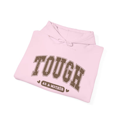 Tough As A Mother Hoodie — Mom Hoodie