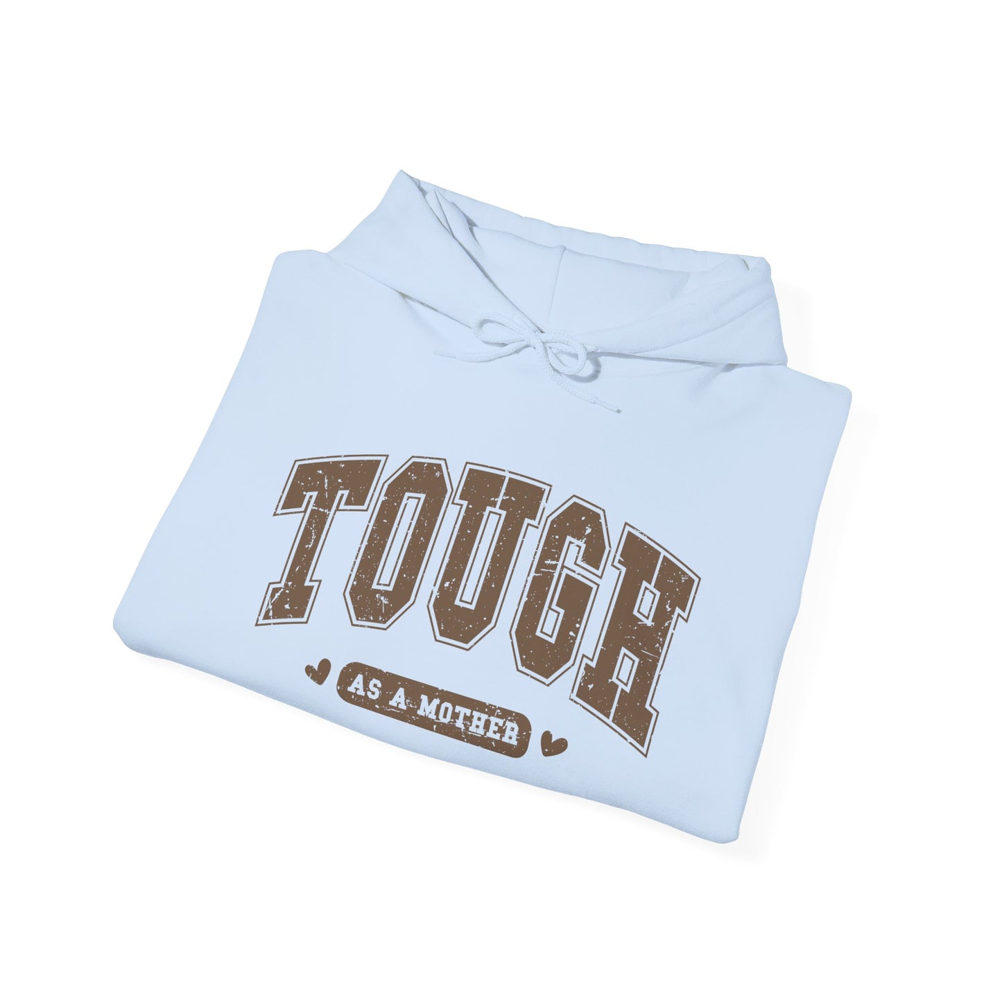 Tough As A Mother Hoodie — Mom Hoodie