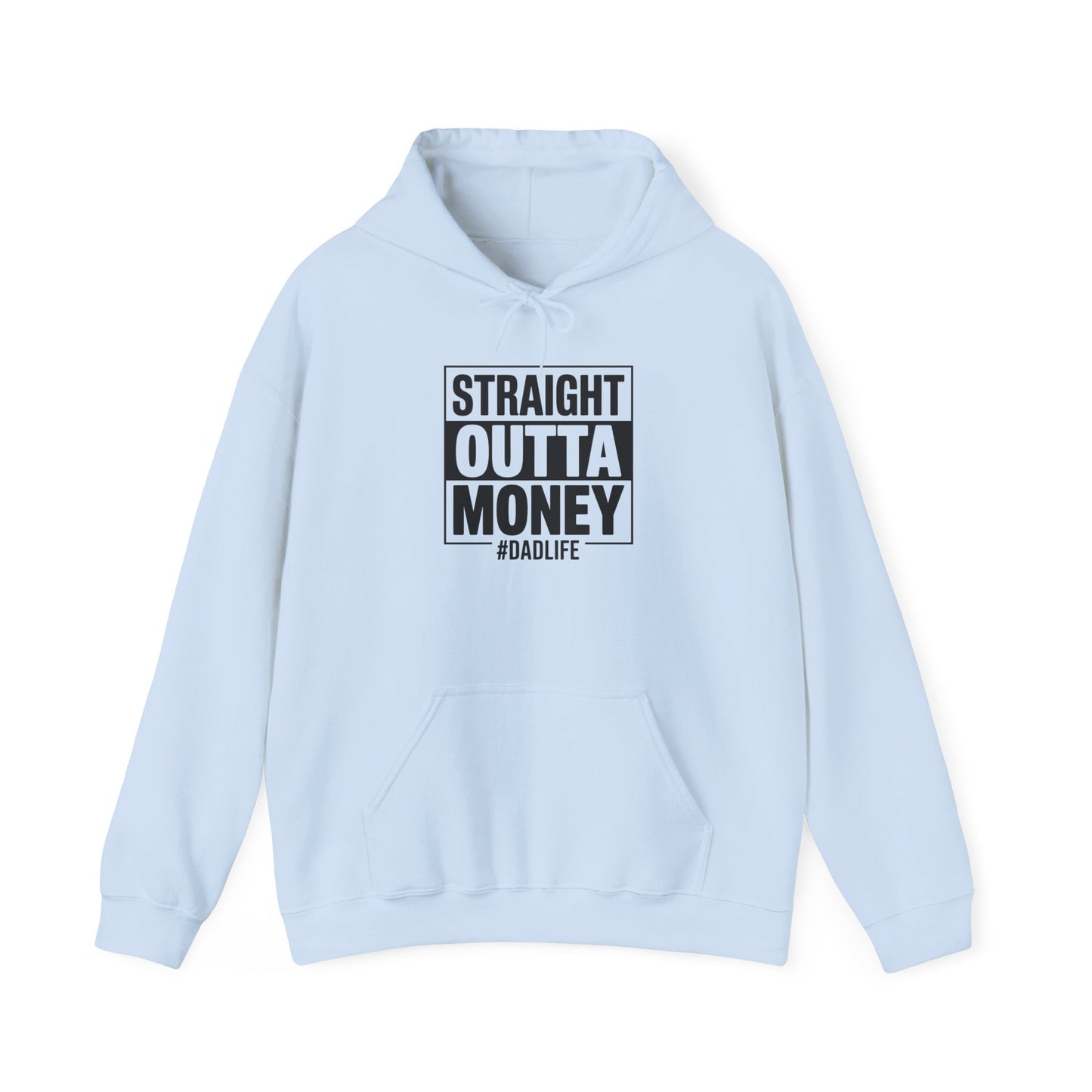 Straight Outta Money Dad Hoodie — Funny Dad Sweatshirt Gift