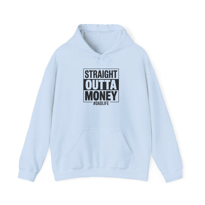 Straight Outta Money Dad Hoodie — Funny Dad Sweatshirt Gift