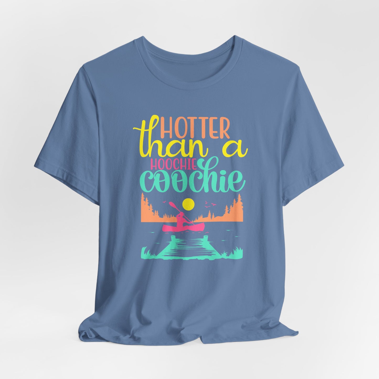 Hotter Than A Hoochie Coochie— celebrate summer Graphic Tee
