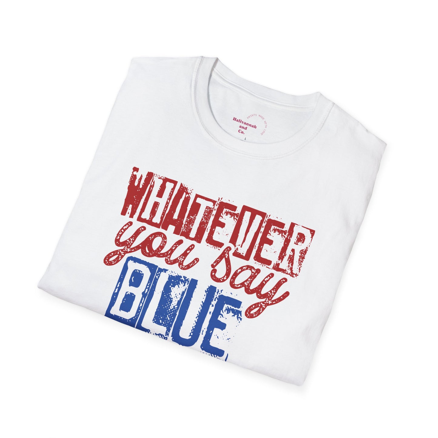 Whatever You Say Blue T-Shirt — Personalized Team Name & Number Jersey Tee