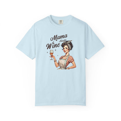 Mama Needs Wine T-Shirt —Mom Graphic Tee