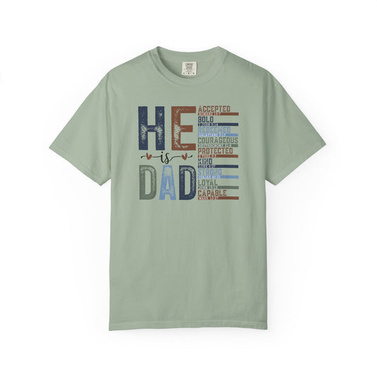 He Is Dad T-Shirt — Make Dads Feel Loved & Appreciated