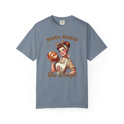 Mama Makes The Dough —Mom Graphic Tee