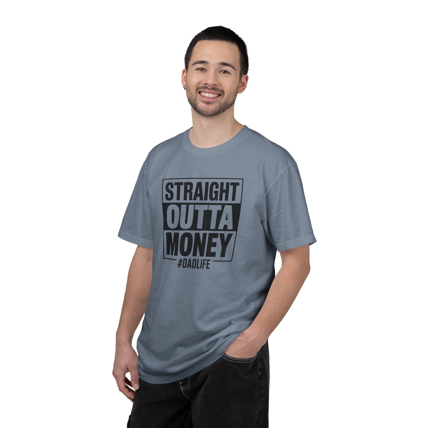 Straight Outta Money — Make Dads Feel Loved & Appreciated