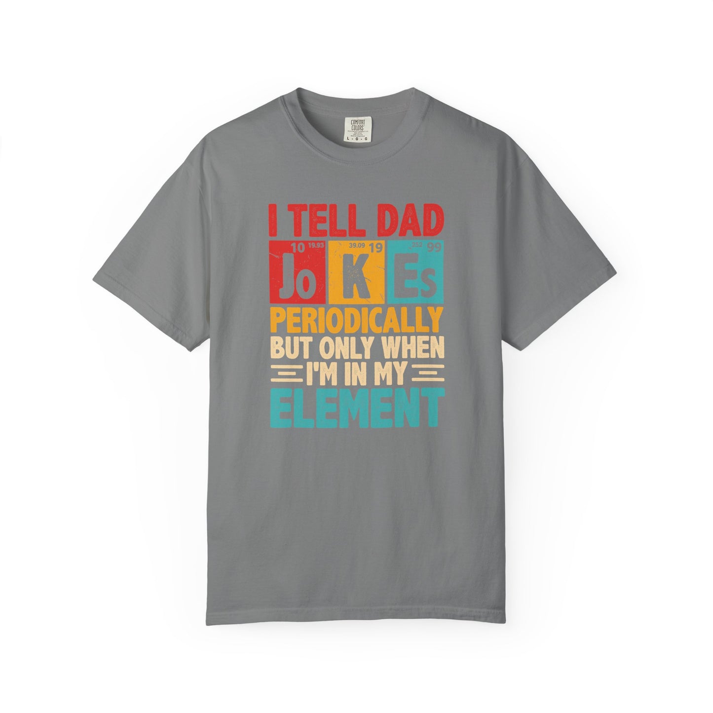 Science Dad Jokes T-Shirt — Make Dads Feel Loved & Appreciated